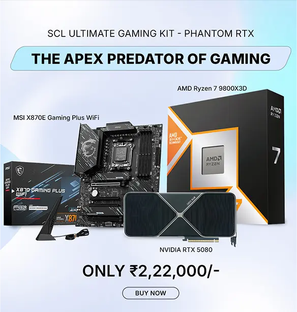 Promotional banner for SCL Ultimate Gaming Kit – The Apex Predator of Gaming, featuring MSI X870E Gaming Plus WiFi motherboard, AMD Ryzen 7 9800X3D CPU, and NVIDIA RTX 5080 GPU with a Buy Now button (price ₹2,22,000).